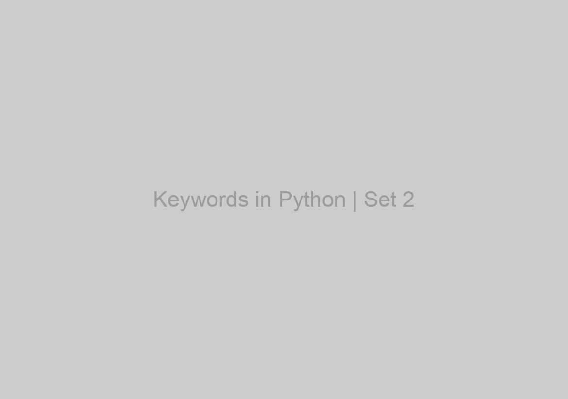 Keywords in Python | Set 2